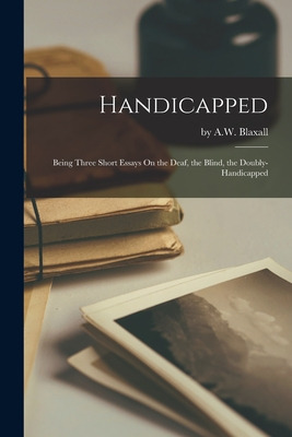 Libro Handicapped: Being Three Short Essays On The Deaf, ...