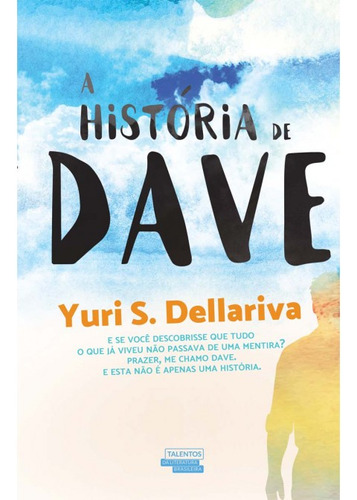 A Historia De Dave, De Yuri S. Dellariva. Editora Talentos Da Literatura Brasileira, Capa Mole Em Português, 2016