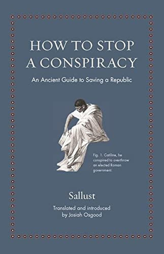 How To Stop A Conspiracy: An Ancient Guide To Saving A Repub