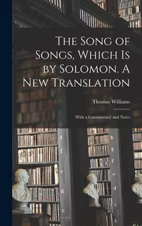 Libro The Song Of Songs, Which Is By Solomon. A New Trans...