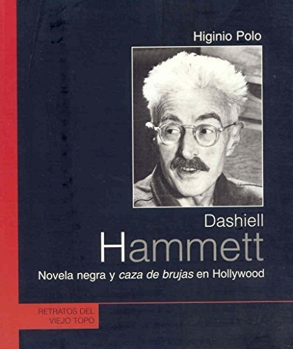 Dashiell Hammett : Novela Negra Y Caza De Brujas En Hollywoo