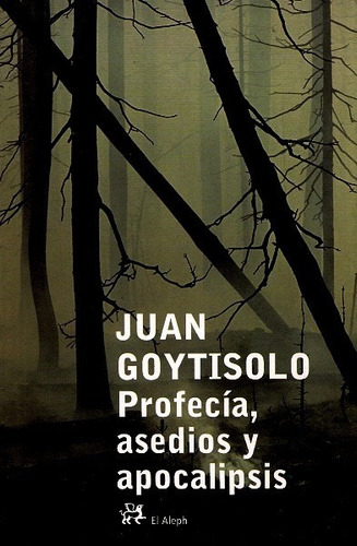 Profecía, Asedios Y Apocalipsis - Goytisolo Juan