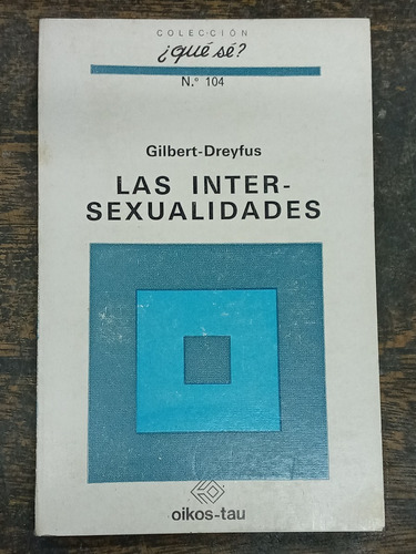 Las Intersexualidades * Gilbert Dreyfus * ¿ Que Se ? *