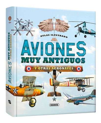 Atlas Ilustrado Aviones Muy Antiguos - Libro De Aprendizaje