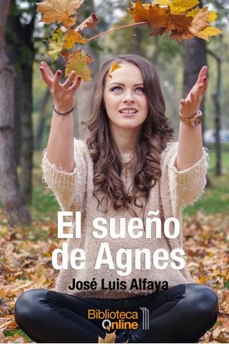 El Sueãâ±o De Agnes, De Alfaya Camacho, José Luis. Editorial Bibliotecaonline, Tapa Blanda En Español