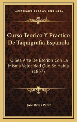 Libro Curso Teorico Y Practico De Taquigrafia Espanola : ...