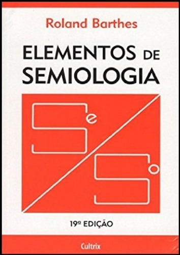 Elementos De Semiologia - Roland Barthes / Cultrix