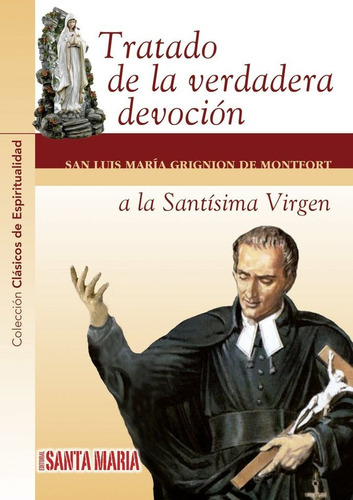 Tratado De La Verdadera Devocion - San Luis De Montfort