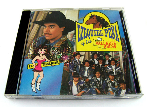 Ezequiel Peña El Tirador Y La Banda Vallarta Show Cd 1994