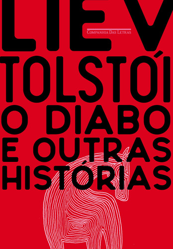 O diabo e outras histórias, de León Tolstói. Editora Schwarcz SA, capa dura em português, 2020