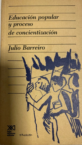 Libro Educacion Popular Y Proceso De Concientizacion Barreir