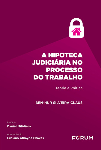 A Hipoteca Judiciária no Processo do Trabalho, de Ben-Hur, Ben-Hur. Editora Fórum Ltda, capa mole em português, 2021