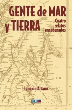 Libro Gente De Mar Y Tierra - Ignacio Altano