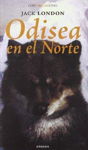 Odisea En El Norte, de London, Jack. Editorial ENEIDA, tapa blanda, edición 1 en español