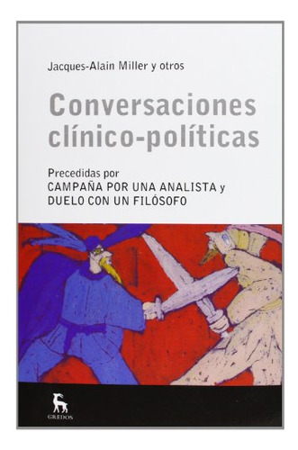 Conversaciones Clinico-politicas - Miller Jacques- Alain