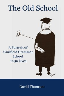 Libro The Old School : A Portrait Of Caulfield Grammar Sc...