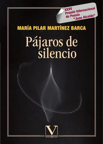 Pájaros De Silencio - María Pilar Martínez Barca