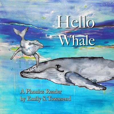 Libro Hello Whale: A Phonics Reader - Townsend, Emily S.