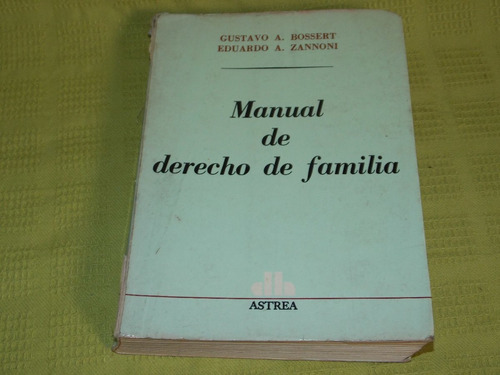 Manual De Derecho De Familia - G. A. Bossert/ E. A. Zannoni