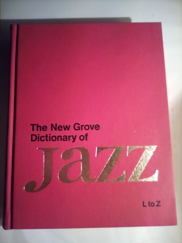 Barry Kernfeld,the New Grove Dictionary Of Jazz Tomo 2 (l-z)