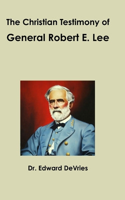 Libro The Christian Testimony Of General Robert E. Lee - ...