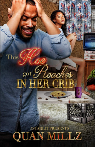 Libro:  This Hoe Got Roaches In Her Crib: An Urban Satire