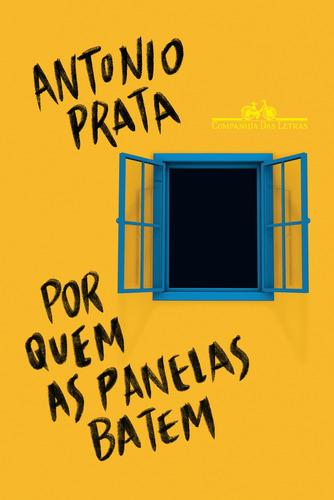 Por quem as panelas batem, de Antonio Prata. Editora Companhia das Letras, capa mole em português