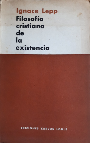 Filosofía Cristiana De La Existencia Ignace Lepp Católico