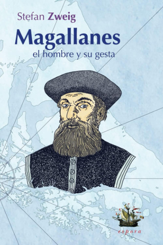 Libro: Magallanes: El Hombre Y Su Gesta (spanish Edition)