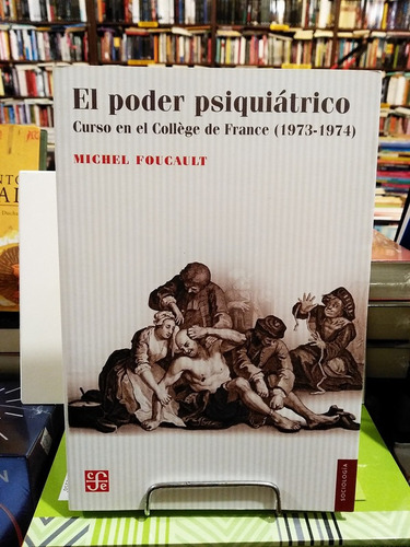 El Poder Psiquiátrico - Michel Foucault