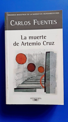 Libro La Muerte De Artemio Cruz - Carlos Fuentes