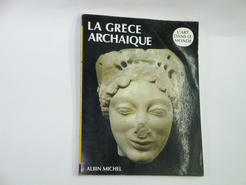 La Grece  Archaique  (  Grecia   Arcaica  )