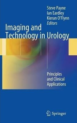 Imaging And Technology In Urology - Steve Payne (hardback)