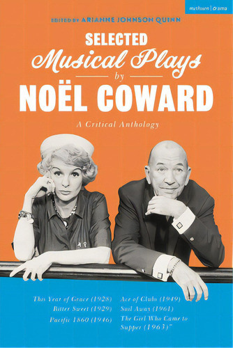 Selected Musical Plays By Noãâ«l Coward: A Critical Anthology: This Year Of Grace; Bitter Sweet;..., De Coward, Noël. Editorial Bloomsbury 3pl, Tapa Dura En Inglés