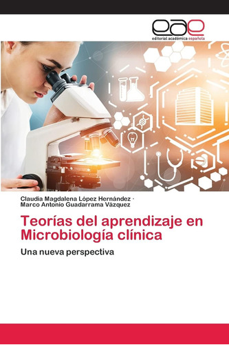 Libro: Teorías Del Aprendizaje Microbiología Clínica: Una