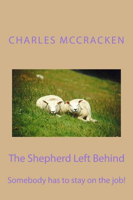 Libro The Shepherd Left Behind: Somebody Has To Stay On T...