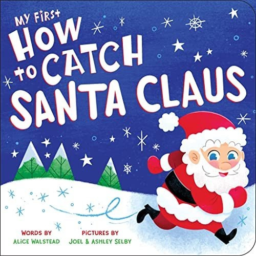 Book : My First How To Catch Santa Claus A Sweet Christmas.