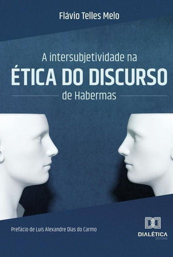 A Intersubjetividade Na Ética Do Discurso De Habermas - F...
