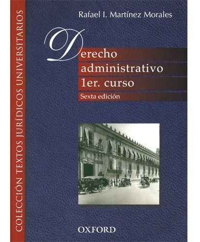 Derecho Administrativo, De Martínez Morales, Rafael., Vol. N/a. Editorial Oxford, Tapa Blanda En Español, 2020