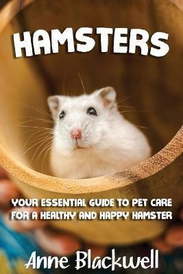 Libro Hamsters : Your Essential Care Guide For A Healthy ...