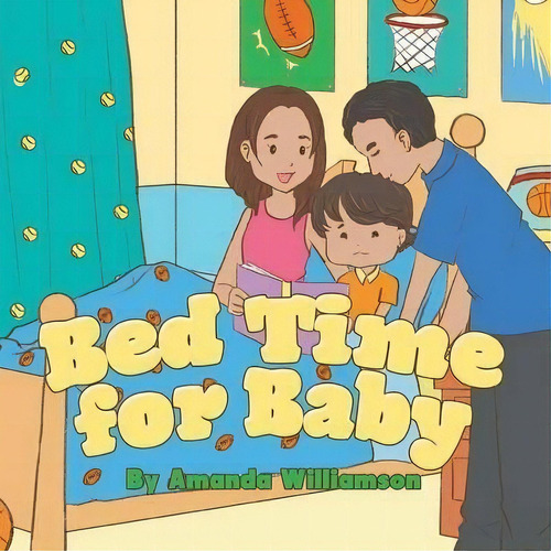 Bed Time For Baby, De Amanda Williamson. Editorial Xlibris, Tapa Blanda En Inglés