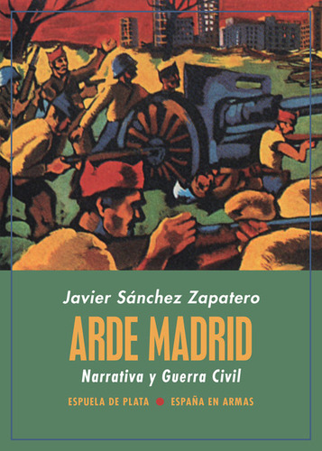 Libro Arde Madrid. Narrativa Y Guerra Civil