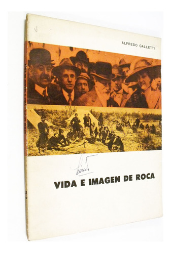Alfredo Galletti - Vida E Imagen De Roca - Eudeba
