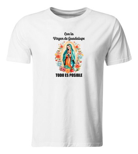 Playera Religiosa Rg20. Virgen De Guadalupe Todo Es Posible.