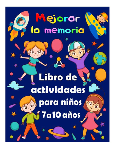 Libro: Mejorar La Memoria: Libro De Actividades Para Niños D