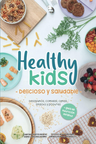 Libro: Healthy Kids - Delicioso Y Saludable -: Desayunos, Co