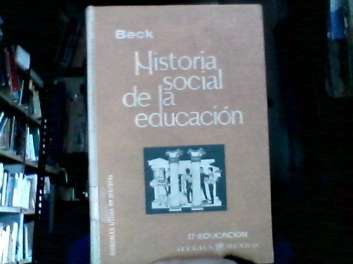 Historia Social De La Educación Robert H Beck Uteha México