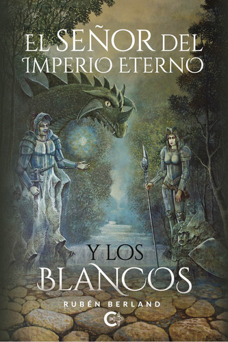 El señor del imperio eterno y los blancos, de Berland , Rubén.. Editorial CALIGRAMA, tapa blanda, edición 1.0 en español, 2020