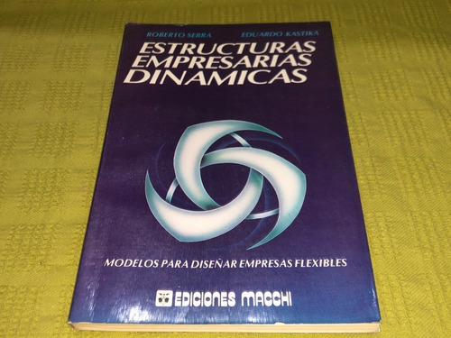 Estructuras Empresarias Dinámicas - Roberto Serra - Macchi