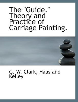 Libro The  Guide.  Theory And Practice Of Carriage Painti...